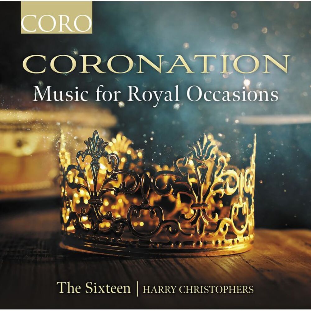 The Sixteen - Coronation - Music for Royal Occasions  CD